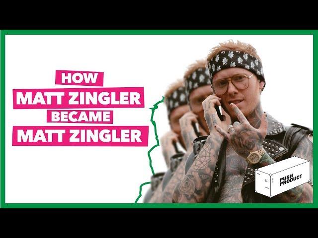 How MATT ZINGLER Became MATT ZINGLER (The Real Story) 2019