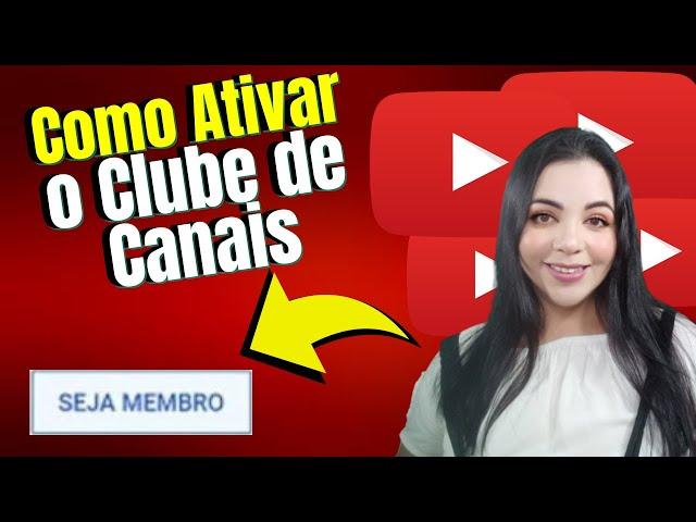 Como ativar o Clube de Canais | Como ativar a função Seja Membro no canal do Youtube 2021