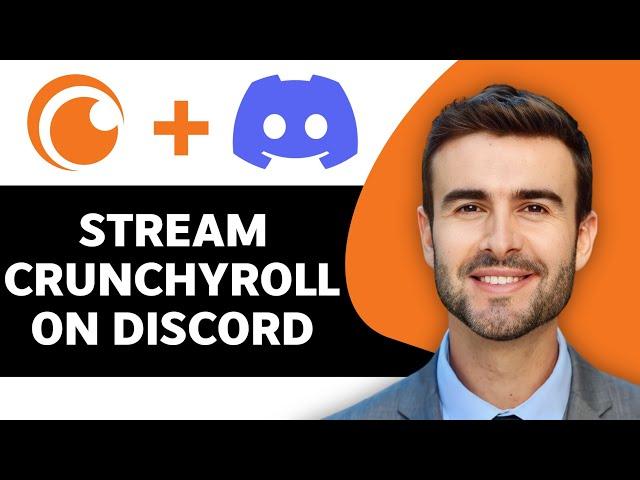 How to Stream Crunchyroll on Discord in 2024