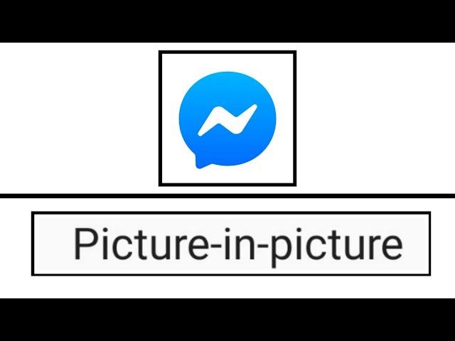 Android || How To Access Picture In Picture in Messenger