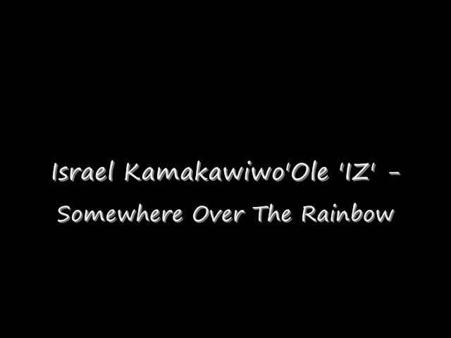 Somewhere over the rainbow (STUDIO VERSION) - Israel 'IZ' Kamakawiwo'Ole