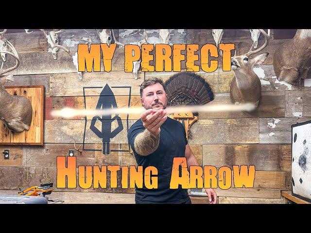 My Perfect Hunting Arrow