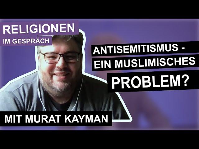 Antisemitismus unter Muslimen – wie verbreitet ist er? Religionen im Gespräch Ep. 26