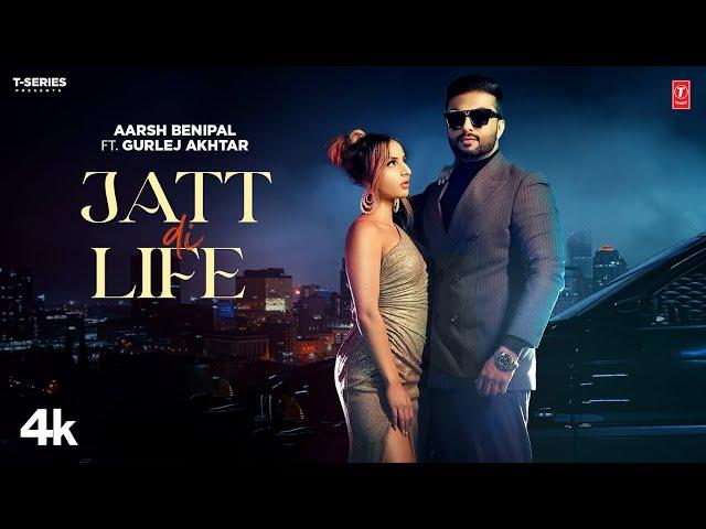 Jatt Di Life (Official Video) | Aarsh Benipal, Gurlej Akhtar, Gur Sidhu  | Latest Punjabi Songs 2023