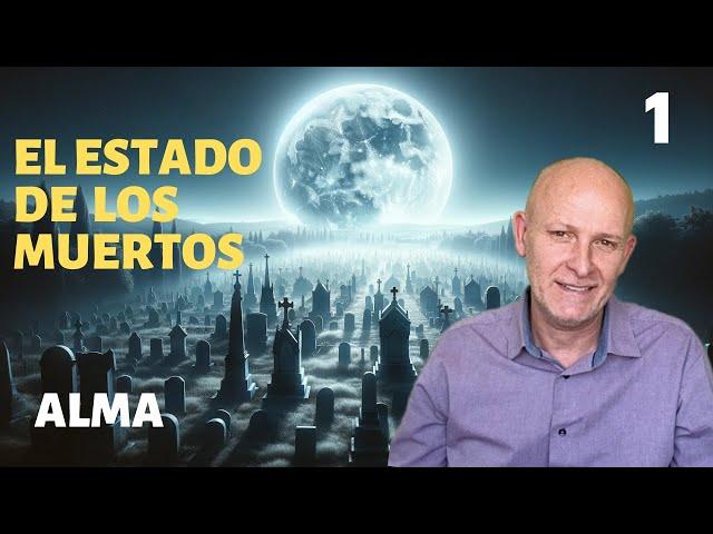 ¿Qué pasa DESPUÉS de la MUERTE? #1 - El ALMA