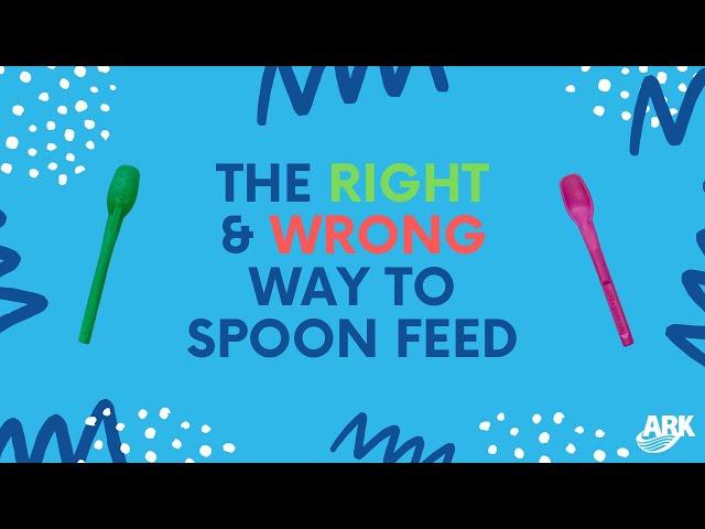 The Right and Wrong Way to Spoon Feed