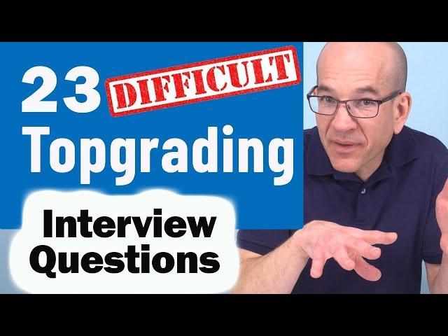 23 Topgrading Interview Questions You Must Know