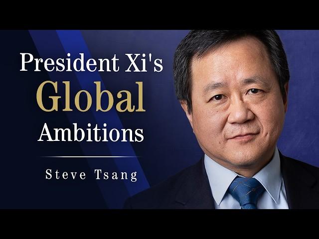 Xi Jinping Thought: Global Ambition, Taiwan Reunification, and Total Control | Steve Tsang