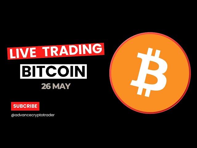 Crypto Trading LIVE: BTC Live Trading Bitcoin Analysis | 26 MAY  #crypto #bitcoin #btc