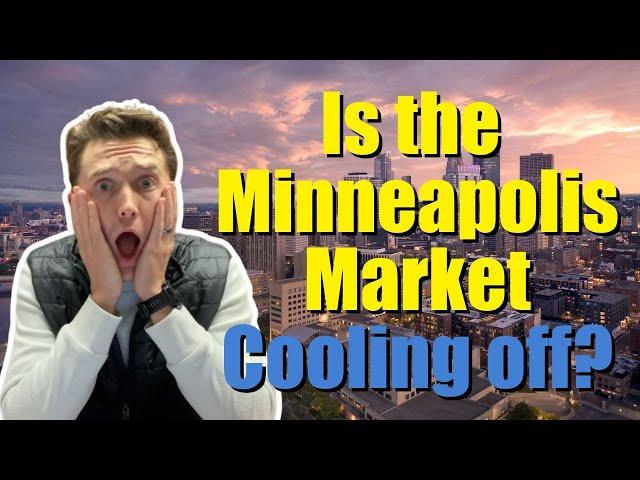 Is the Minneapolis Market Cooling Off? | Real Estate Update