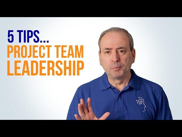 Project Team Leadership: 5 Tips for Leading Your Project Team