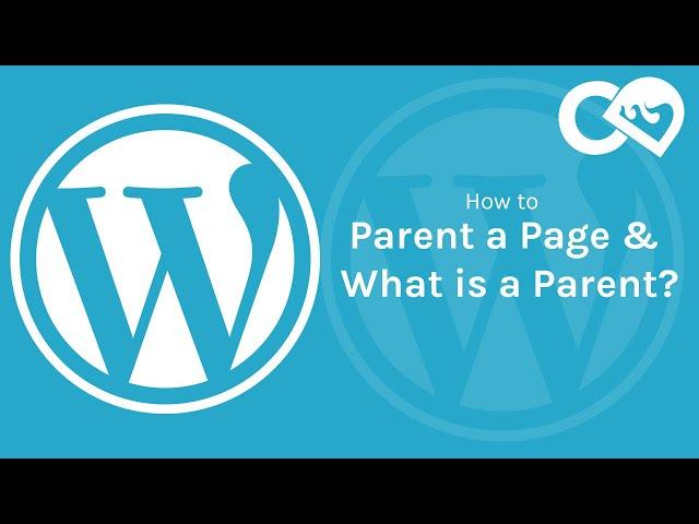 WordPress - How to Parent a Page - What is a Parent