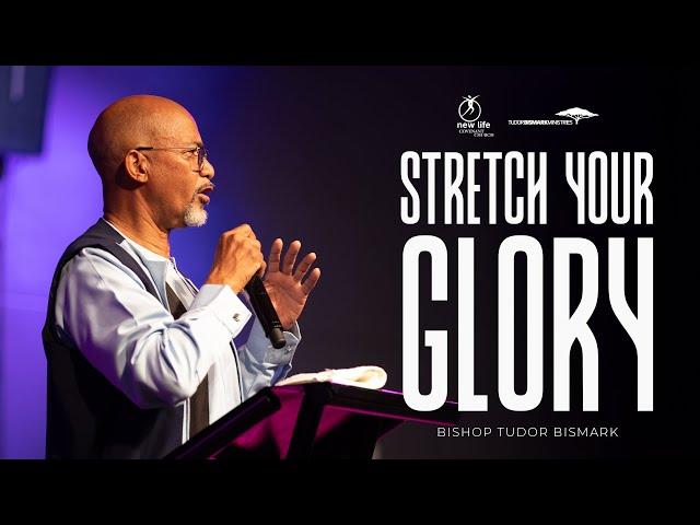 Bishop Tudor Bismark | Stretch Your Glory