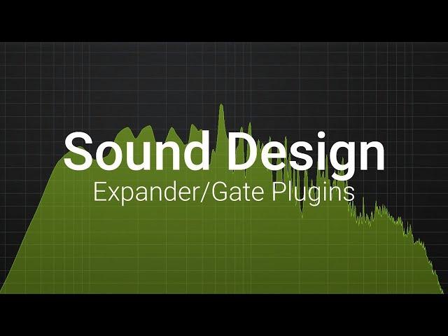 Expander/Gate Plugins - Sound Design Basics