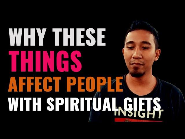 Why These Things Affect People With Spiritual Gifts | Only Highly Evolved Beings Understand