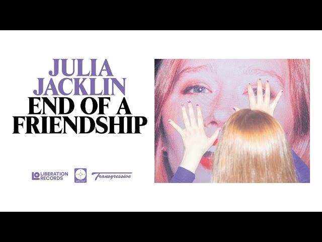 Julia Jacklin - End Of A Friendship (Official Audio)