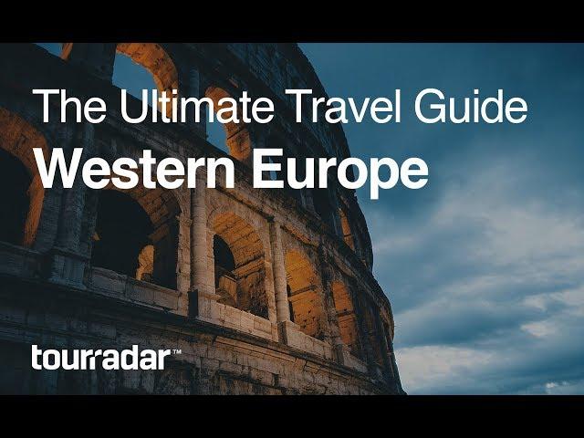 Western Europe: The Ultimate Travel Guide by TourRadar 3/5