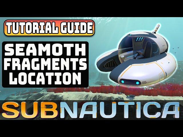 Seamoth Fragments Location   Subnautica