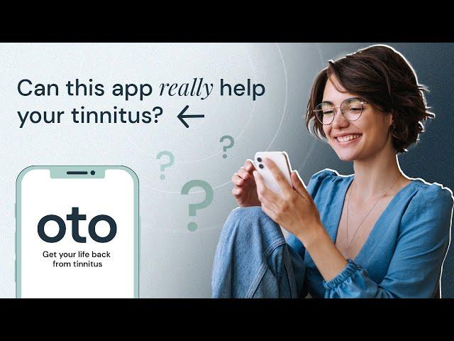 Your Guide to Tinnitus: Introducing the Oto Tinnitus App