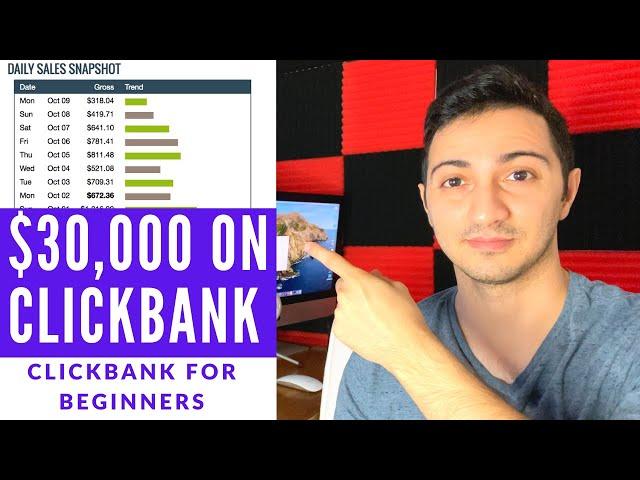 Clickbank For Beginners: How to Make Your First $30,000