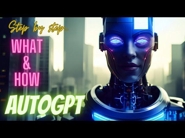 What is & How to Use Auto-GPT | AutoGPT Tutorials