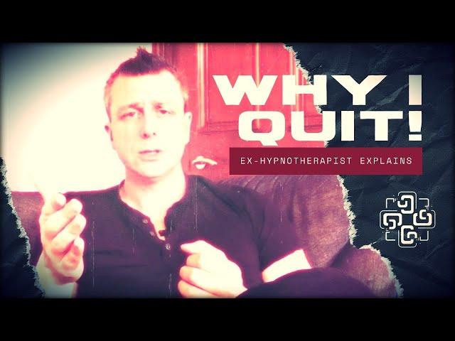 Why I Quit Hypnotherapy!