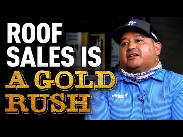 Roofing Sales is a Gold Rush | How to sell a roof | Ben Menchaca