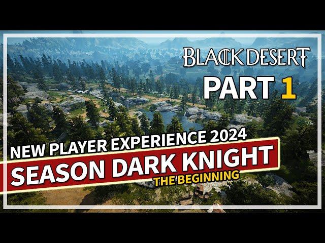 The New Player Experience - Part 1 Season Dark Knight | Black Desert