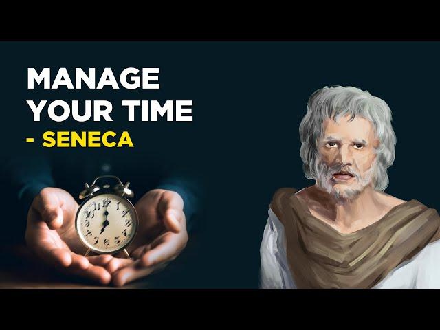 How To Manage Your Time - Seneca (Stoicism)