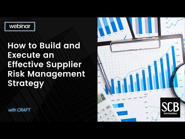 How to Build and Execute an Effective Supplier Risk Management Strategy