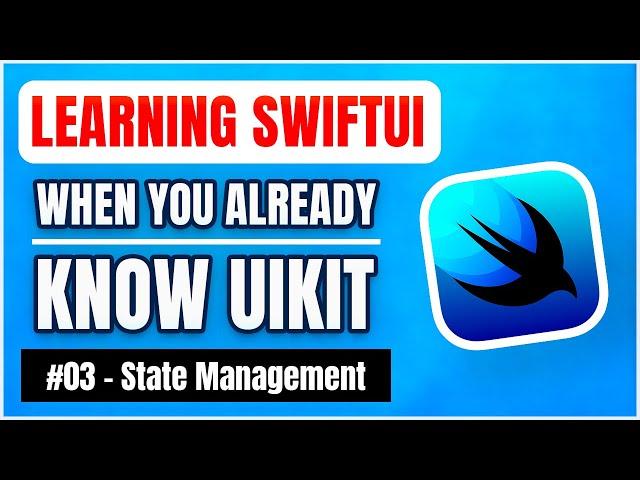 Learning SwiftUI, when you already know UIKit – State Management  (free iOS tutorial)