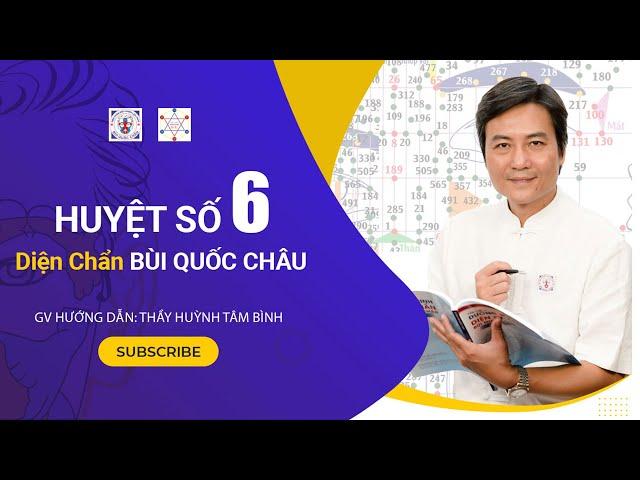 Huyệt số 6 Diện Chẩn Bùi Quốc Châu | G.V Huỳnh Tâm Bình chia sẻ