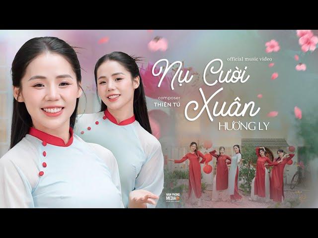 NỤ CƯỜI XUÂN - HƯƠNG LY | VERSION TẾT 2025 | Hái Đóa Hoa Mùa Xuân...