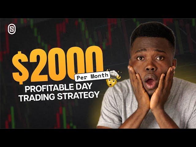 Profitable Day Trading Strategy To Make $2,000/Month (STEP-BY-STEP)