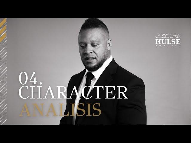 Character Analysis with Elliott Hulse | 4