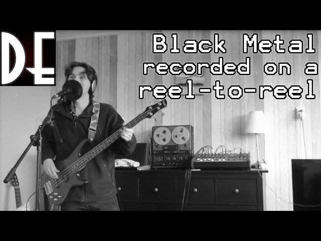 Black Metal on a Reel to Reel - Recording Experiment