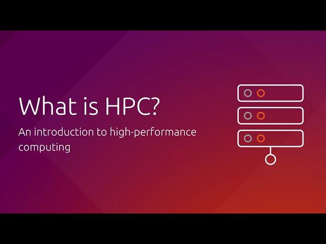 What is HPC? An introduction to High-Performance Computing