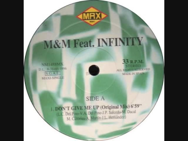 M & M Feat Infinity - Dont Give Me Up