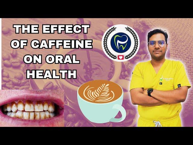 Dr Rudra Mohan | The Effect of Caffeine on Oral Health : Good or Bad ? Coffee on Oral Health