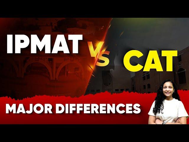 IPMAT vs CAT: A Complete Comparison Guide