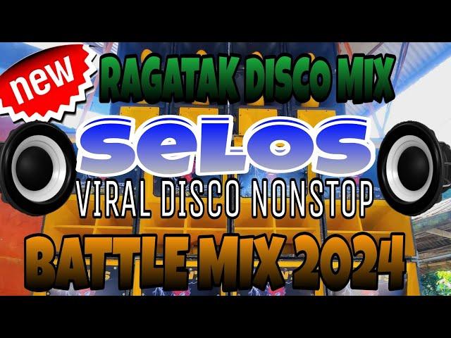 [NEW] RAGATAK SELOS BATTLE MIX 2024 PANGHATAWAN DISCO MIX,