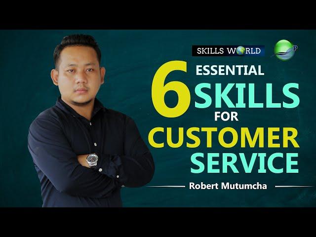 6 Essential Skills for Customer Service