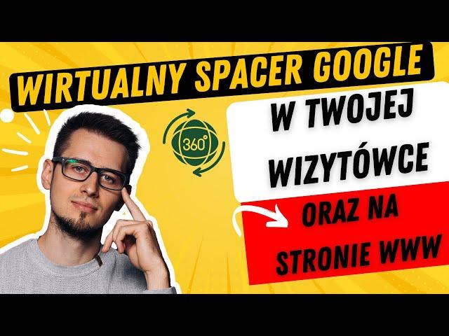 Wirtualny Spacer Google. Pokaż swój biznes w ciekawy sposób!Dodaj spacer do strony i wizytówki firmy