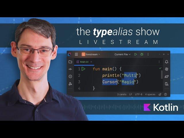 TypeAlias Show #2 - Multi-cursor Magic • Kotlin Roadmap Updates • Navigation without Arrow Keys