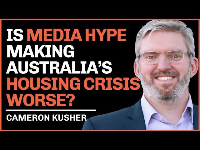 Is Media Hype Making Australia’s Housing Crisis Worse? with Cameron Kusher