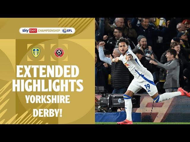 YORKSHIRE DERBY! | Leeds United v Sheffield United extended highlights