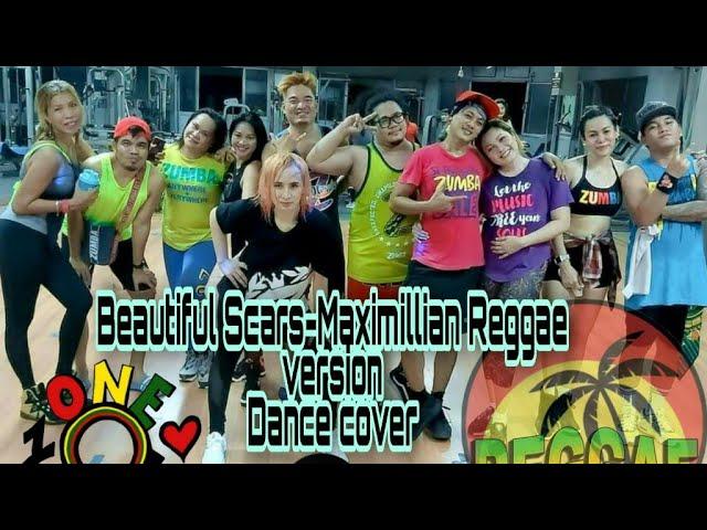 Beautiful Scars-Maximillian Reggae Version/choreo by winston fuentes/UNSTOPPABLE ZINS CDO