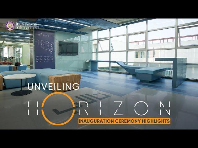 Unveiling Horizon | Inauguration Ceremony Highlights | Habib University