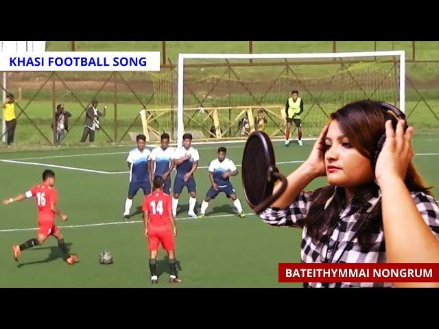 Khasi Football Song | Thep Beit Hapoh Kol | Bateithymmai Nongrum |