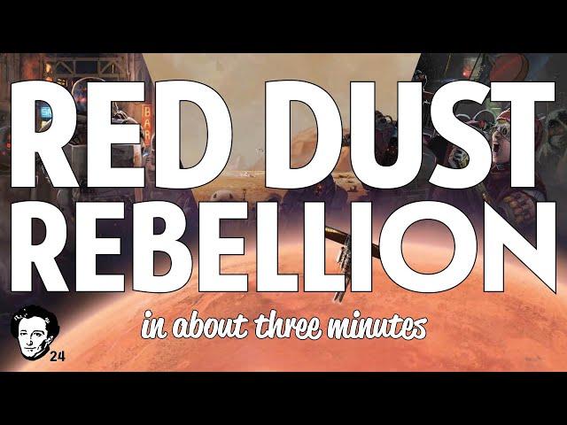 Red Dust Rebellion in about 3 minutes